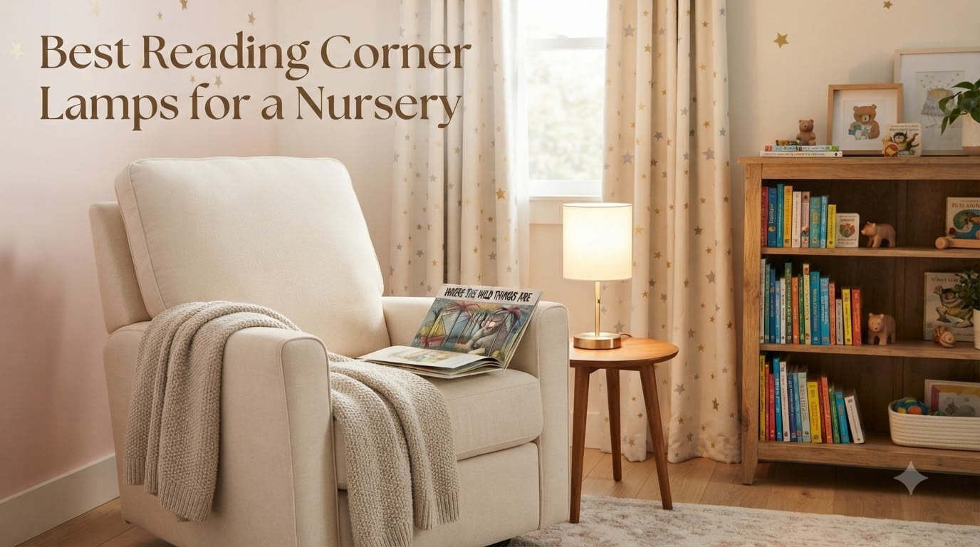 Best Reading Corner Lamps for a Nursery
