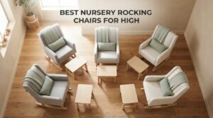 best nursery rocking chairs for high