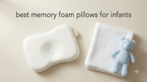 best memory foam pillows for infants
