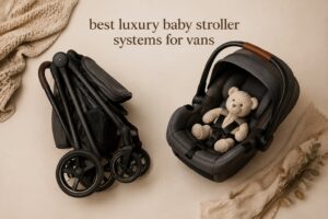 best luxury baby stroller systems for vans