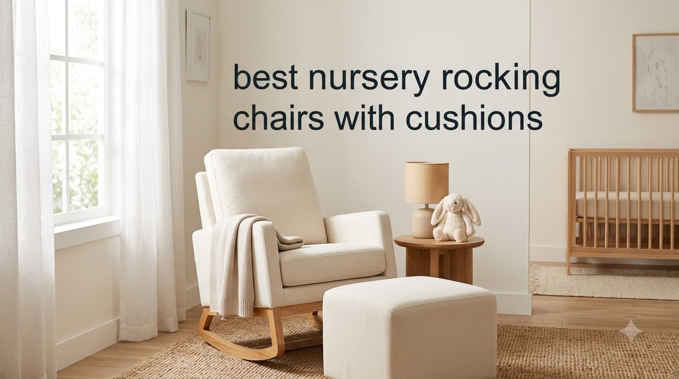 best nursery rocking chairs with cushions