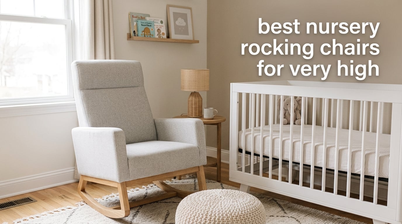 best nursery rocking chairs for very high