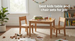 best kids table and chair sets for job