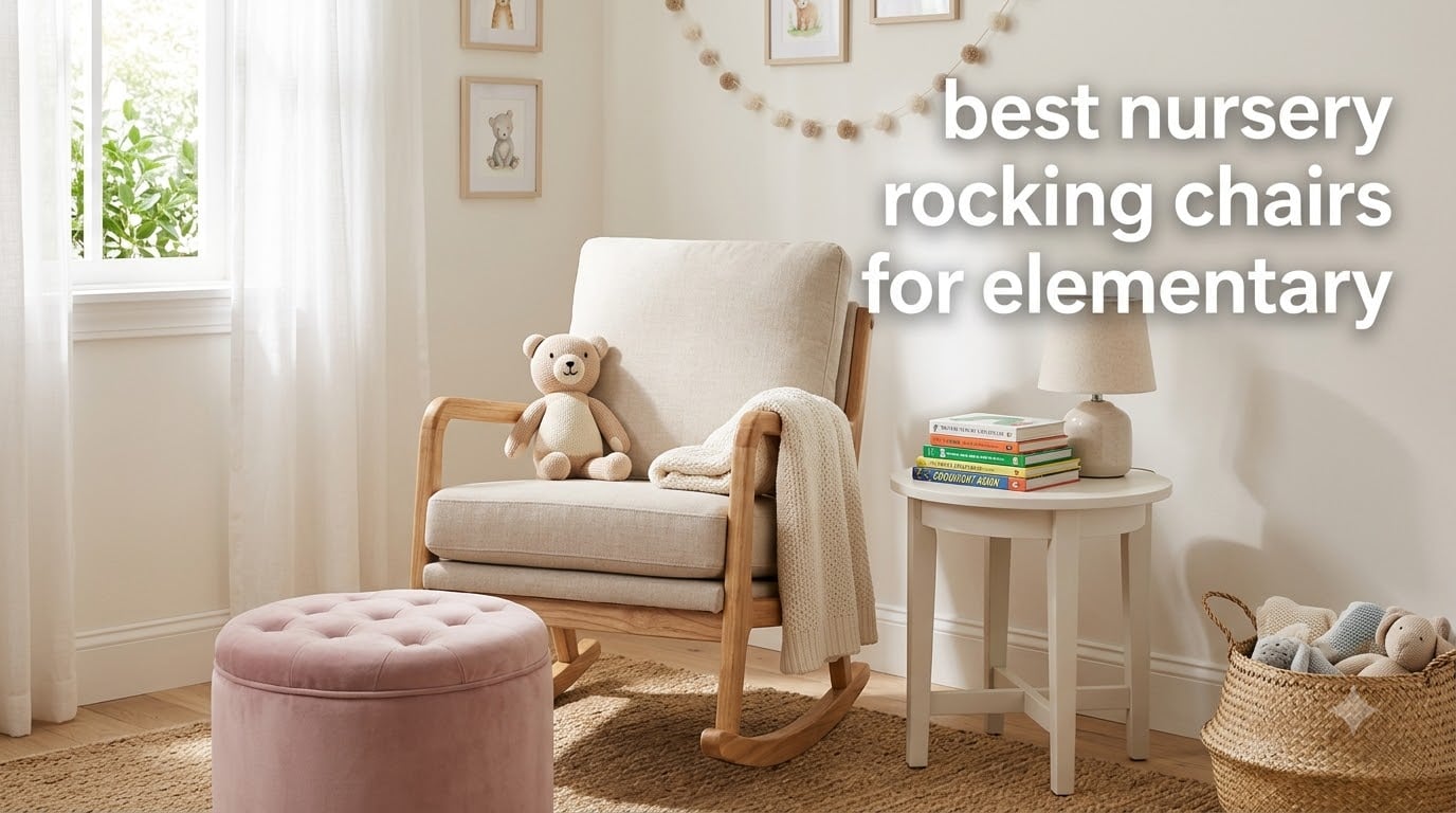 best nursery rocking chairs for elementary