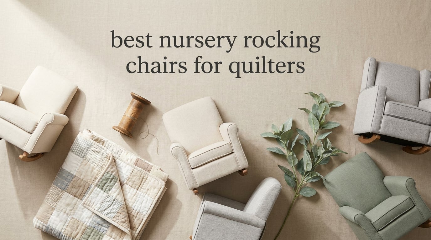 best nursery rocking chairs for quilters