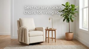 best nursery rocking chairs for living room