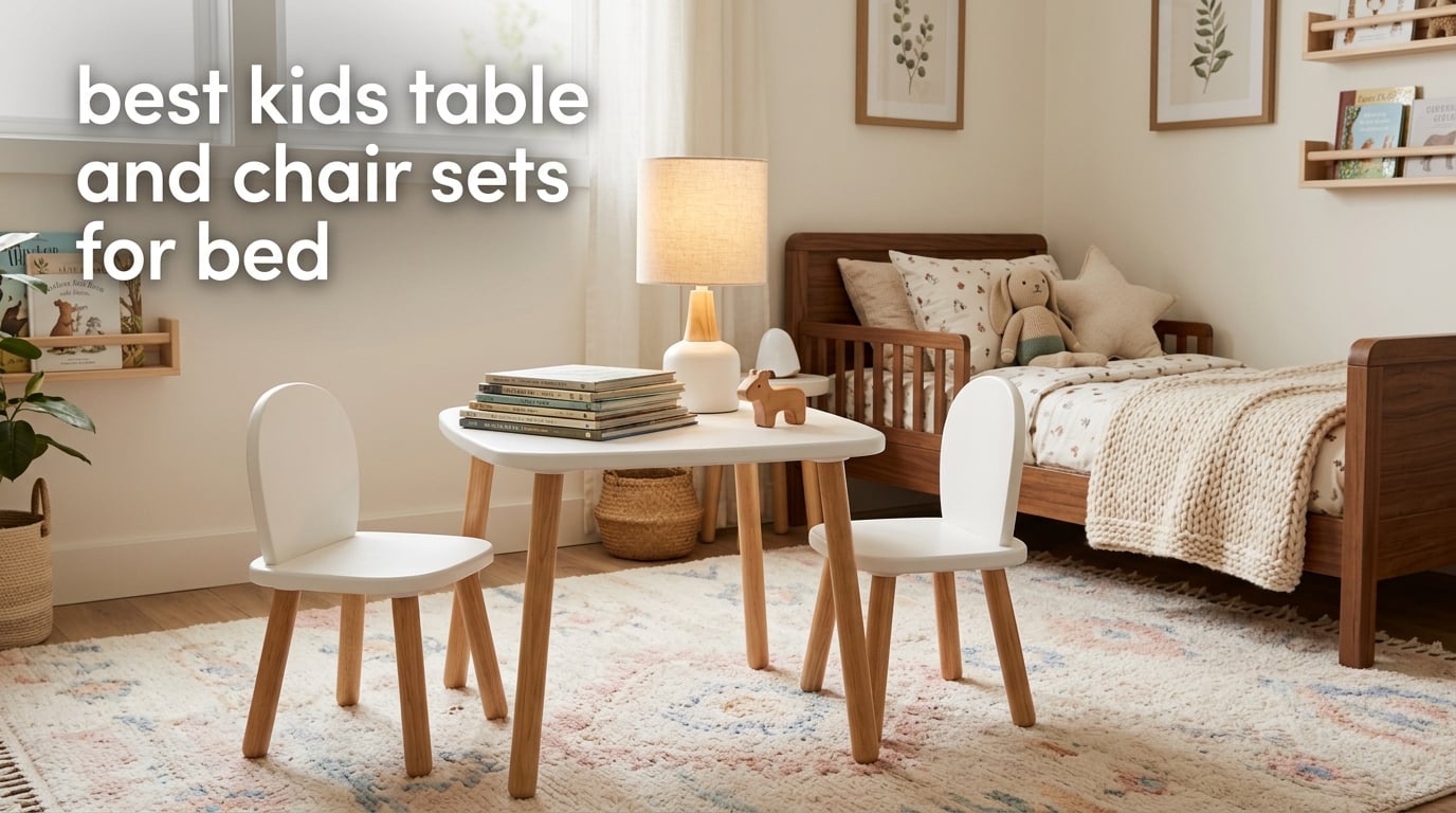best kids table and chair sets for bed