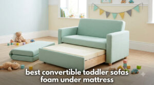 best convertible toddler sofas foam under mattress