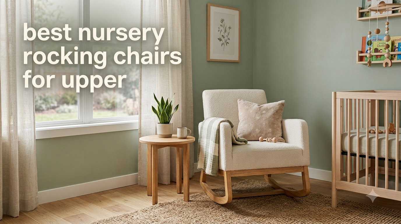 best nursery rocking chairs for upper