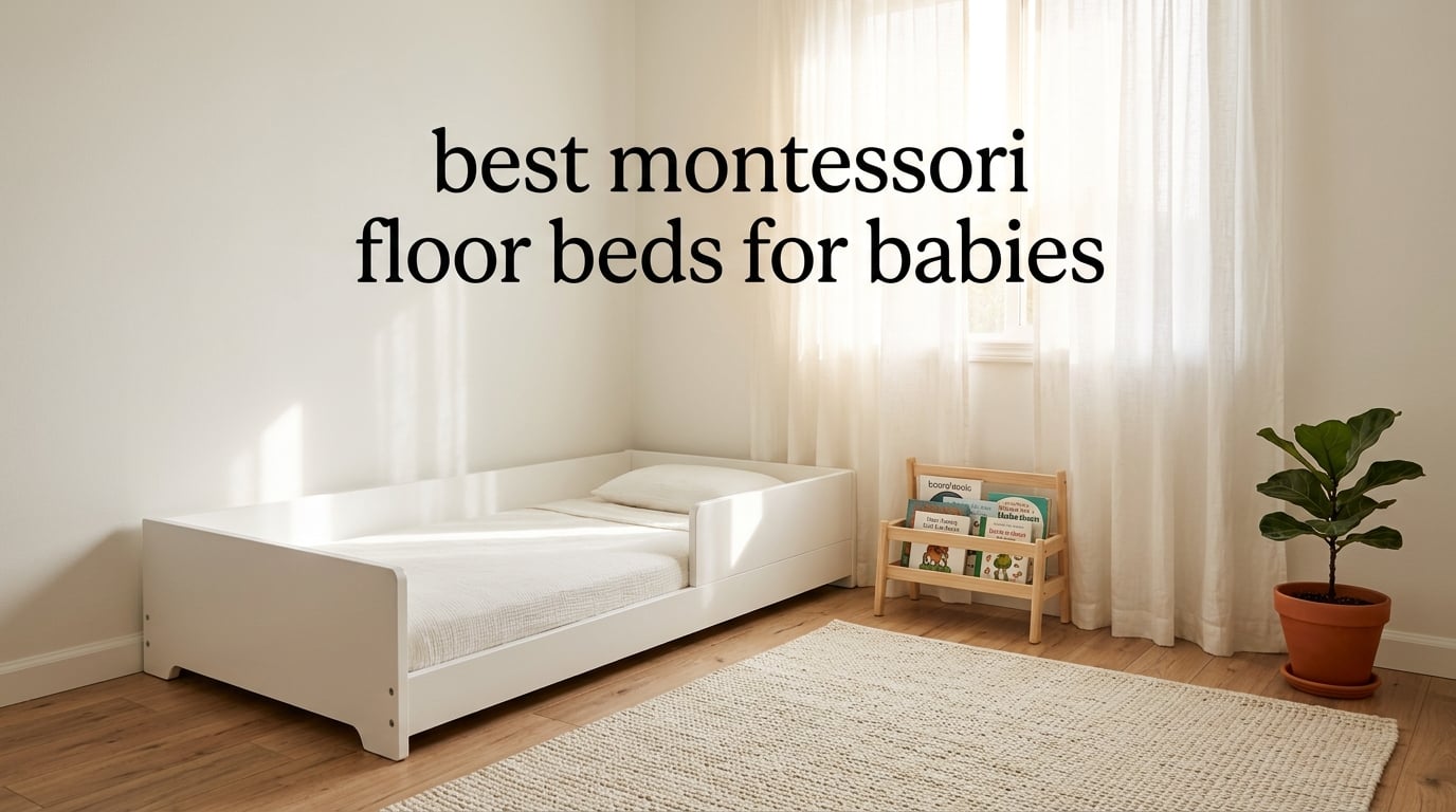 best montessori floor beds for babies
