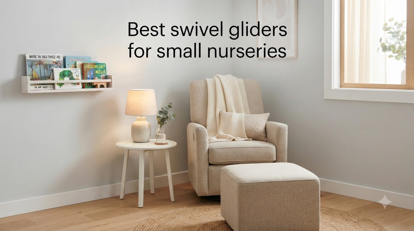 Best swivel gliders for small nurseries