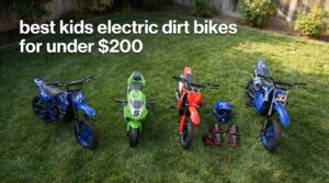 best kids electric dirt bikes for under $200