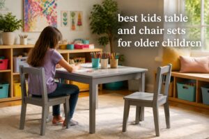best kids table and chair sets for older children