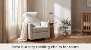 best nursery rocking chairs for room