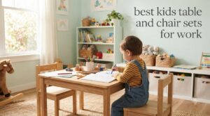 best kids table and chair sets for work