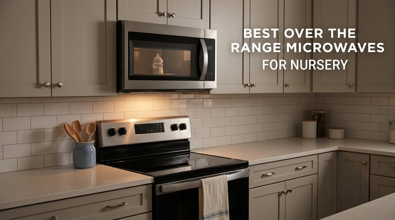 best over the range microwaves for nursery
