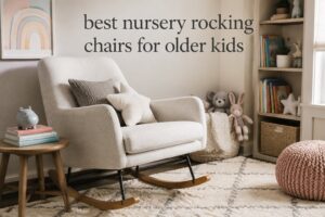 best nursery rocking chairs for older kids